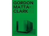 Gordon Matta-Clark : journée portes ouvertes
