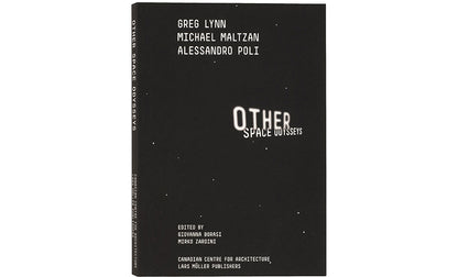 Other Space Odysseys: Greg Lynn, Michael Maltzan, Alessandro Poli