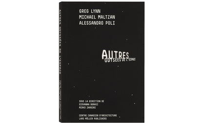 Other Space Odysseys: Greg Lynn, Michael Maltzan, Alessandro Poli