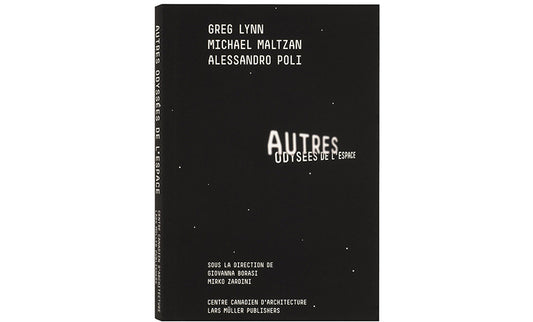 Autres Odyssées de l'espace : Greg Lynn, Michael Maltzan, Alessandro Poli
