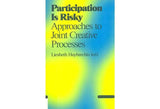Participation is risky: approaches to joint creative processes
