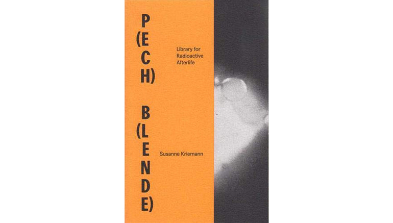 Susanne Kriemann: P(ech) B(blende). Library for radioactive afterlife