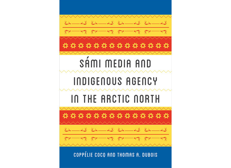 Sámi media and Indigenous agency in the Arctic North