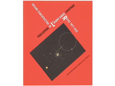 Soviet Avant-garde Publications; Architectural Drawings of the Russian Avant-garde, 1917–1935