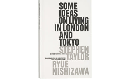 Perspectives de vie à Londres et à Tokyo : Stephen Taylor, Ryue Nishizawa
