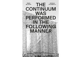 The Continuum was performed in the following manner: Notes on Documenta 14