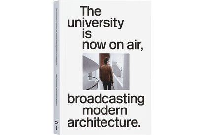 The university is now on air, broadcasting modern architecture