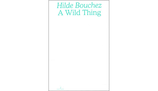Hilde Bouchez: A wild thing