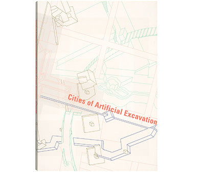 Cities of Artificial Excavation: The Work of Peter Eisenman, 1978–1988