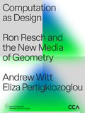 Le calcul comme conception : Ron Resch et les nouveaux médias de la géométrie