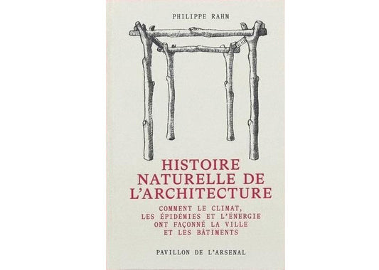 Histoire naturelle de l'architecture : comment le climat, les épidémies et et l'énergie ont façonné la ville et les bâtiments