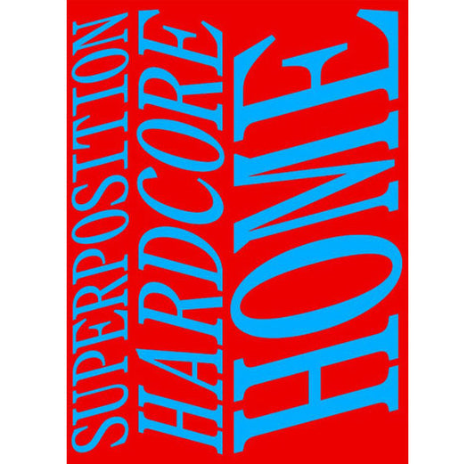 Superposition, n.1: Hardcore home