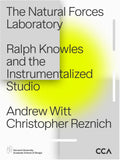 The Natural Forces Laboratory: Ralph Knowles and the Instrumentalized Studio