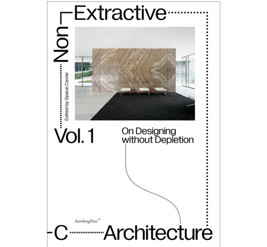 Non-extractive architecture: On designing without depletion