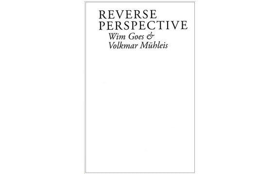 Reverse perspective: Wim Goes & Volkmar Mühleis