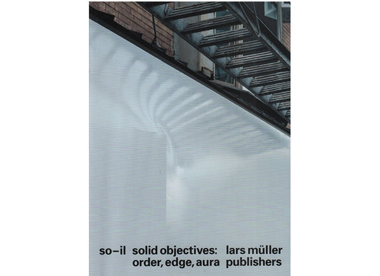 SO-IL, Solid objectives: Order, edge, aura