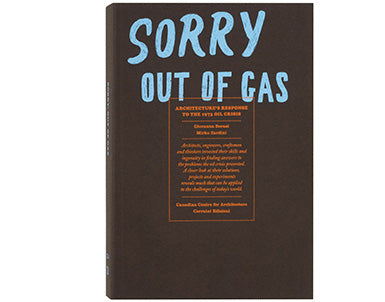 Sorry, Out of Gas: Architecture's Response to the 1973 Oil Crisis